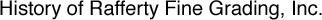 The History of Rafferty Fine Grading